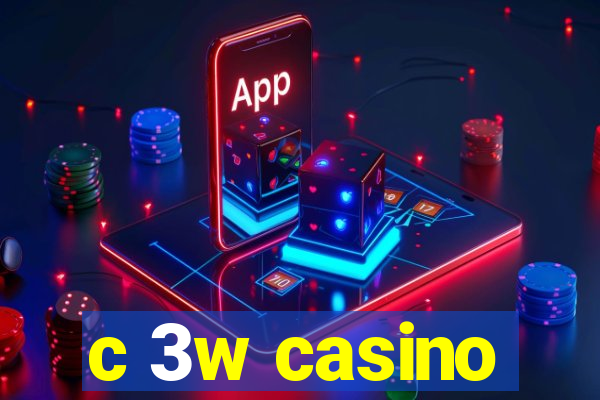 c 3w casino